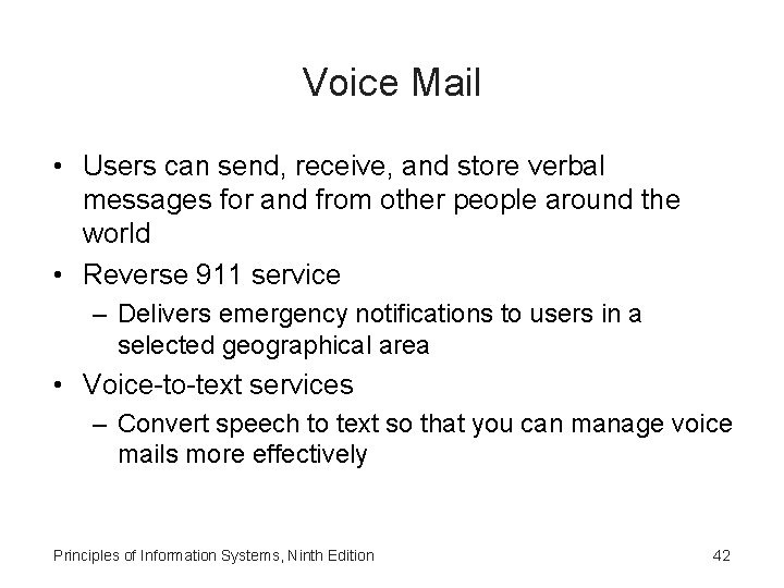 Voice Mail • Users can send, receive, and store verbal messages for and from