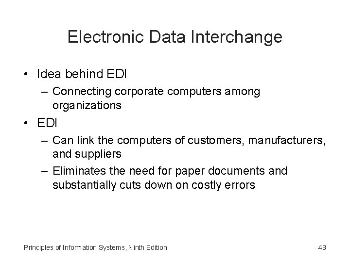 Electronic Data Interchange • Idea behind EDI – Connecting corporate computers among organizations •