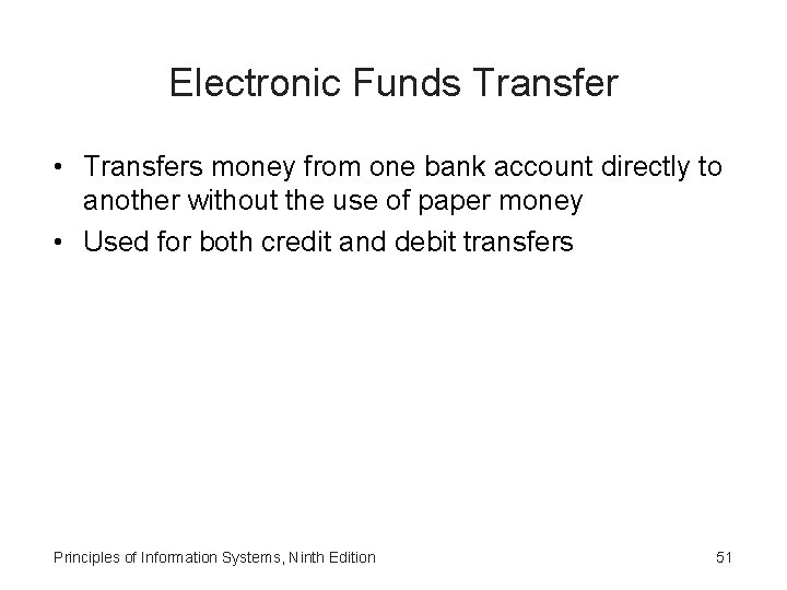 Electronic Funds Transfer • Transfers money from one bank account directly to another without