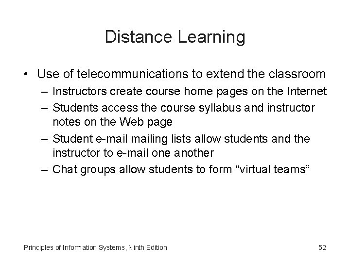 Distance Learning • Use of telecommunications to extend the classroom – Instructors create course