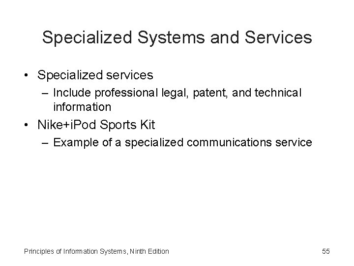 Specialized Systems and Services • Specialized services – Include professional legal, patent, and technical
