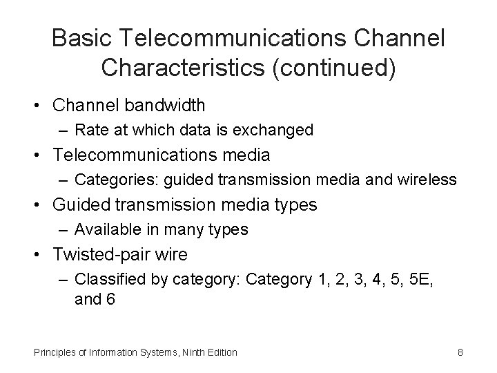 Basic Telecommunications Channel Characteristics (continued) • Channel bandwidth – Rate at which data is