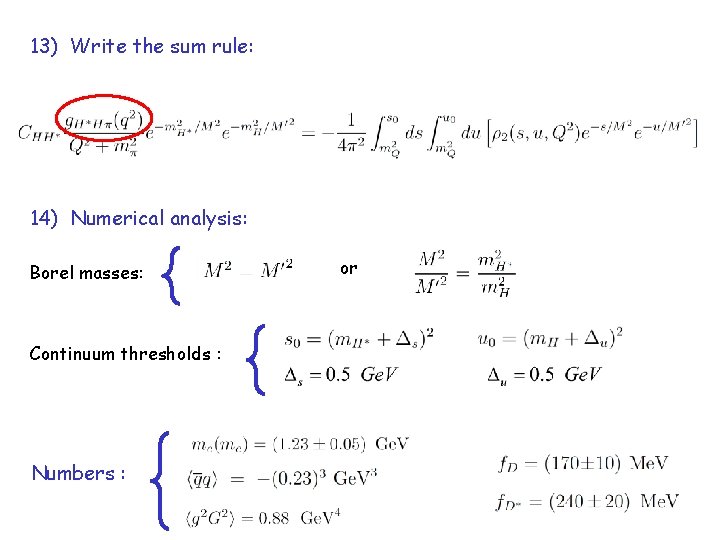 13) Write the sum rule: 14) Numerical analysis: Borel masses: Continuum thresholds : Numbers