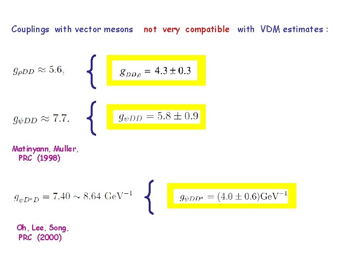 Couplings with vector mesons Matinyann, Muller, PRC (1998) Oh, Lee, Song, PRC (2000) not