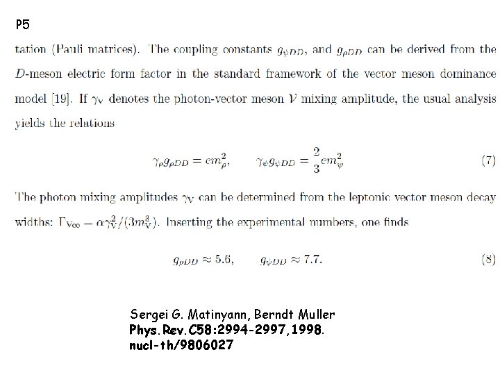 P 5 Sergei G. Matinyann, Berndt Muller Phys. Rev. C 58: 2994 -2997, 1998.