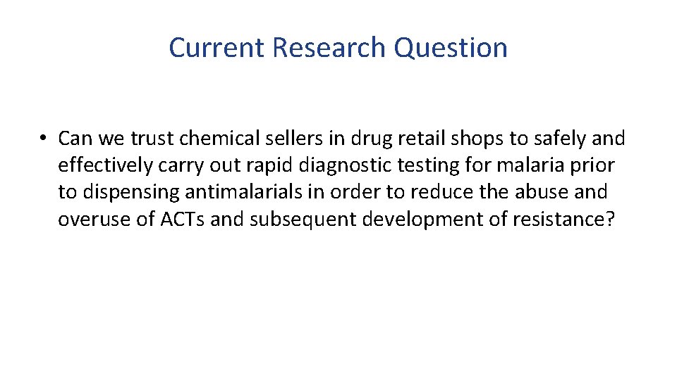 Current Research Question • Can we trust chemical sellers in drug retail shops to