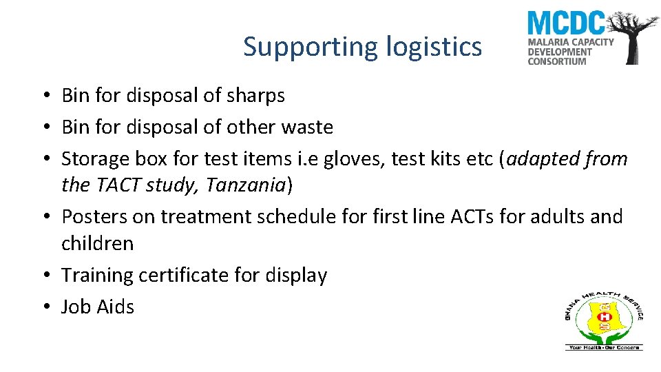 Supporting logistics • Bin for disposal of sharps • Bin for disposal of other