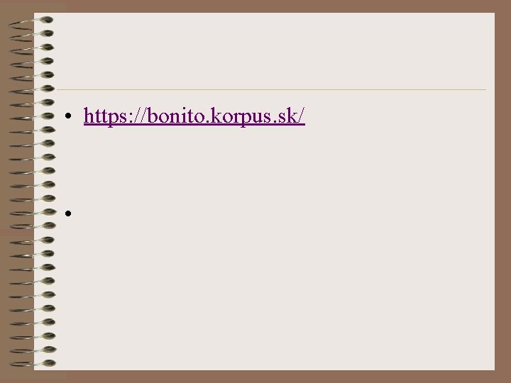  • https: //bonito. korpus. sk/ • 