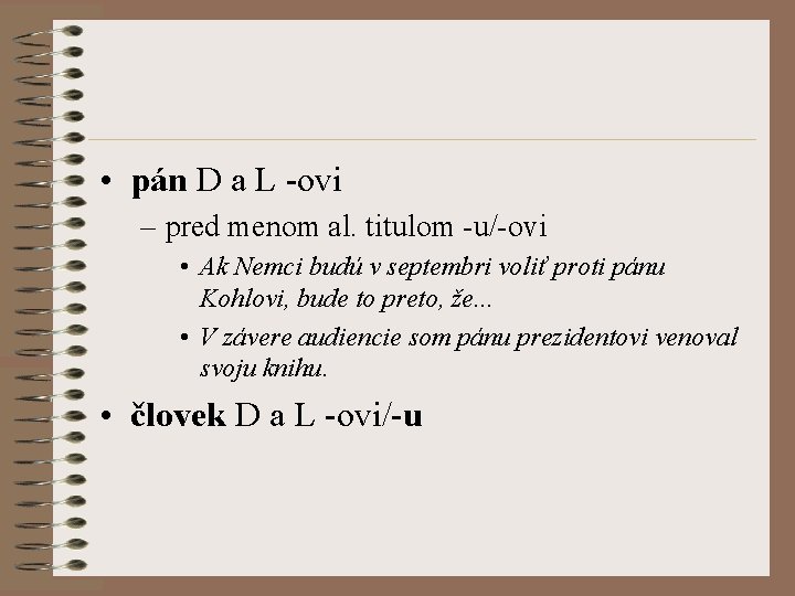  • pán D a L -ovi – pred menom al. titulom -u/-ovi •