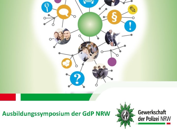 Bachelorstudium Polizei Seminar Personalwerbung 01. – 02. 2016 Kamen Ausbildungssymposium der Gd. P NRW