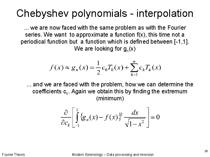 Chebyshev polynomials - interpolation. . . we are now faced with the same problem