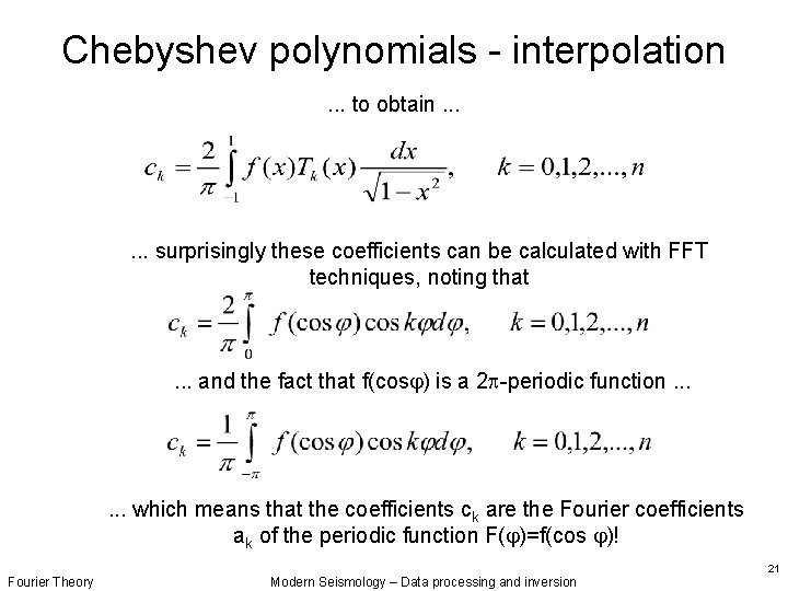 Chebyshev polynomials - interpolation. . . to obtain. . . surprisingly these coefficients can