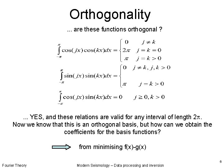Orthogonality. . . are these functions orthogonal ? . . . YES, and these