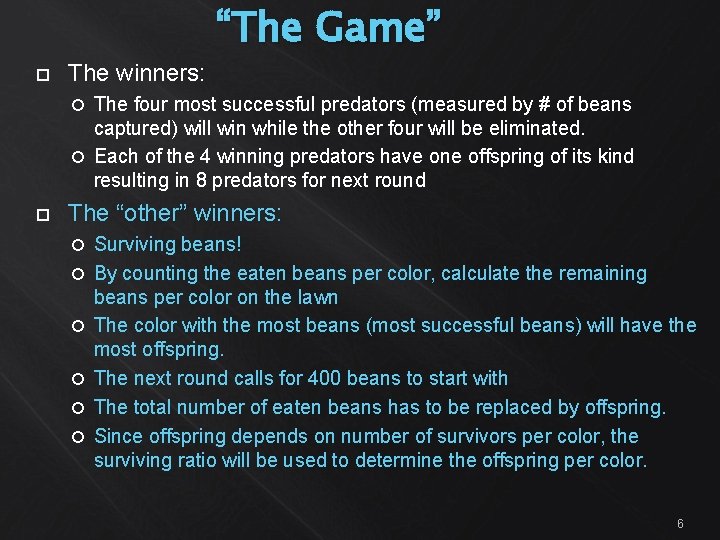  The winners: “The Game” The four most successful predators (measured by # of