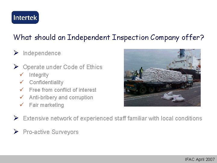 What should an Independent Inspection Company offer? Ø Independence Ø Operate under Code of What should an Independent Inspection Company offer? Ø Independence Ø Operate under Code of