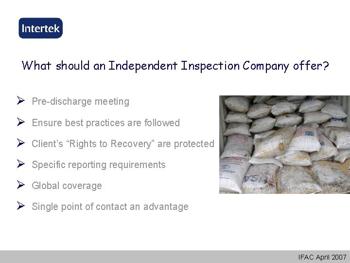 What should an Independent Inspection Company offer? Ø Pre-discharge meeting Ø Ensure best practices What should an Independent Inspection Company offer? Ø Pre-discharge meeting Ø Ensure best practices