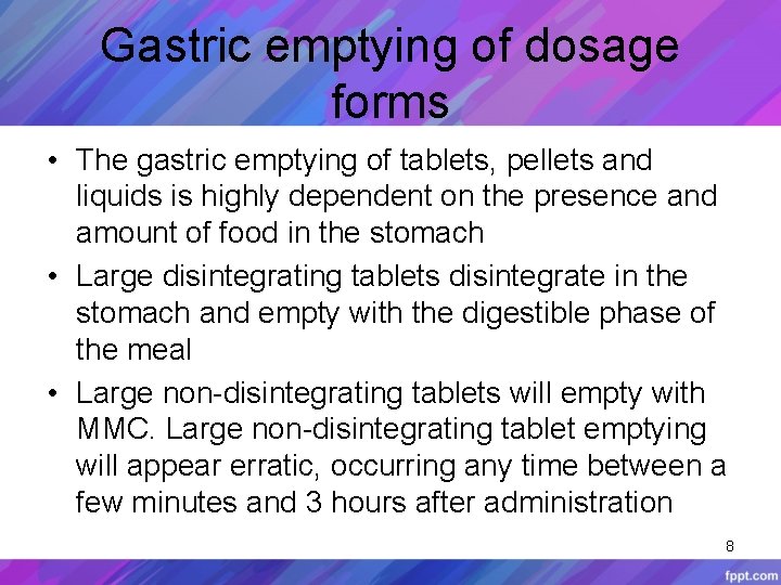 Gastric emptying of dosage forms • The gastric emptying of tablets, pellets and liquids