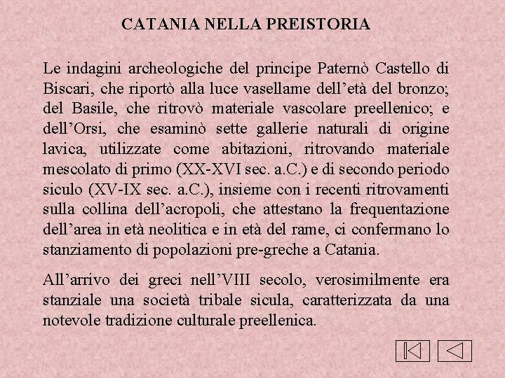 CATANIA NELLA PREISTORIA Le indagini archeologiche del principe Paternò Castello di Biscari, che riportò