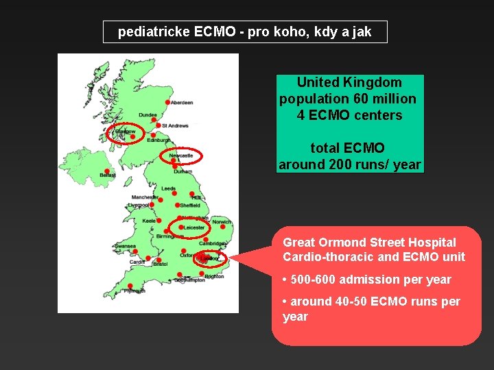 pediatricke ECMO - pro koho, kdy a jak United Kingdom population 60 million 4