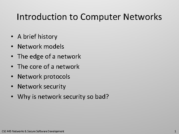 Introduction to Computer Networks • • A brief history Network models The edge of