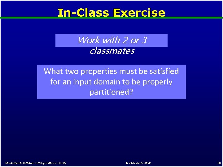 In-Class Exercise Work with 2 or 3 classmates What two properties must be satisfied