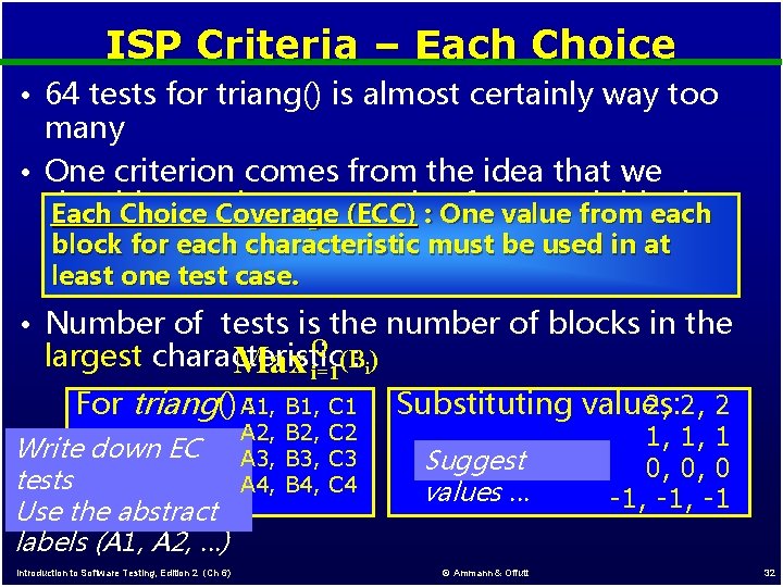 ISP Criteria – Each Choice • 64 tests for triang() is almost certainly way
