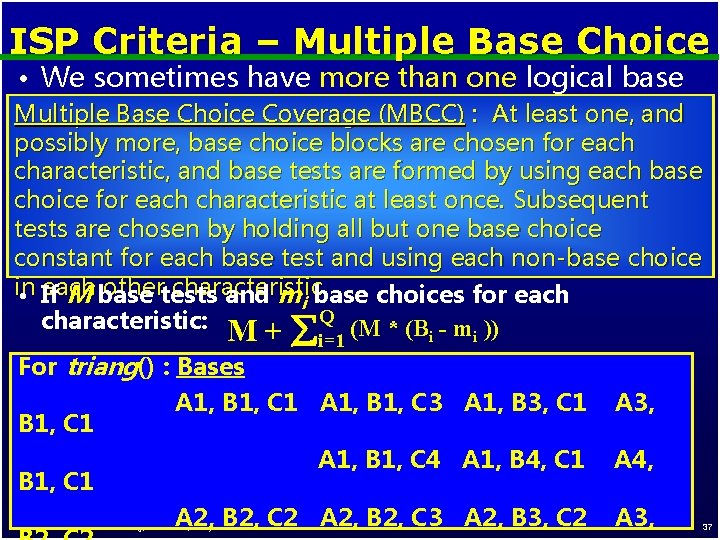 ISP Criteria – Multiple Base Choice • We sometimes have more than one logical