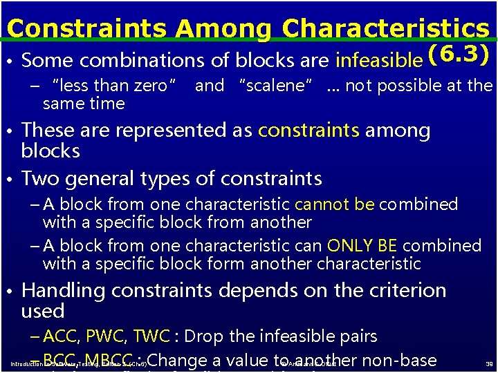Constraints Among Characteristics • Some combinations of blocks are infeasible (6. 3) – “less