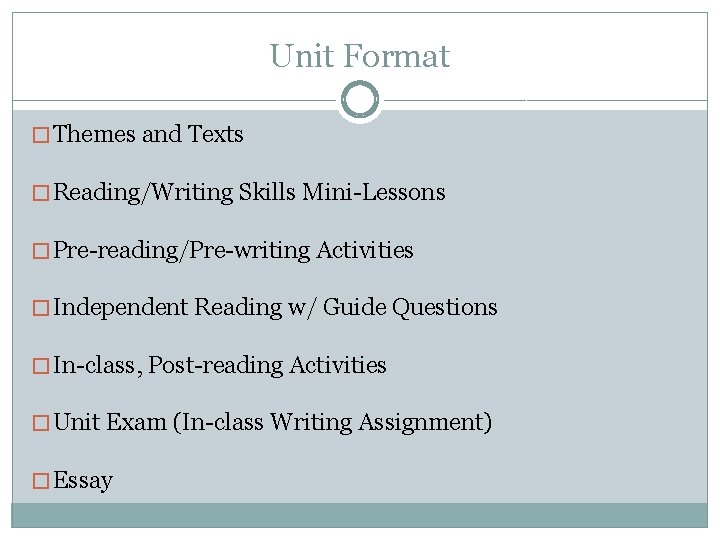 Unit Format � Themes and Texts � Reading/Writing Skills Mini-Lessons � Pre-reading/Pre-writing Activities �