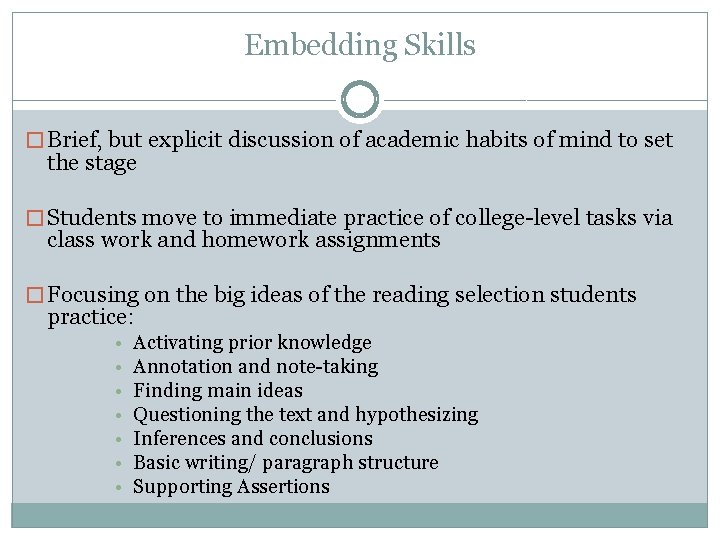 Embedding Skills � Brief, but explicit discussion of academic habits of mind to set