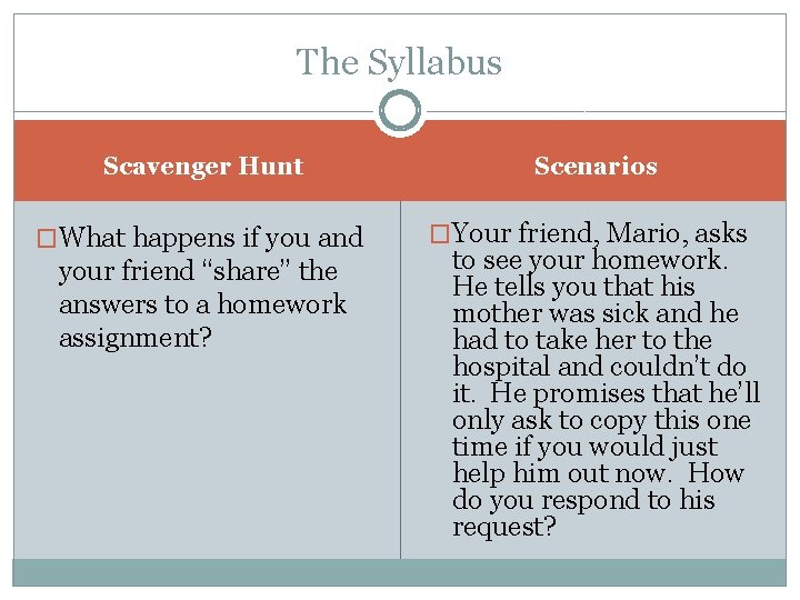 The Syllabus Scavenger Hunt Scenarios �What happens if you and �Your friend, Mario, asks