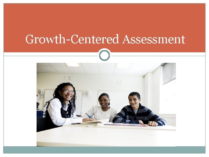 Growth-Centered Assessment 