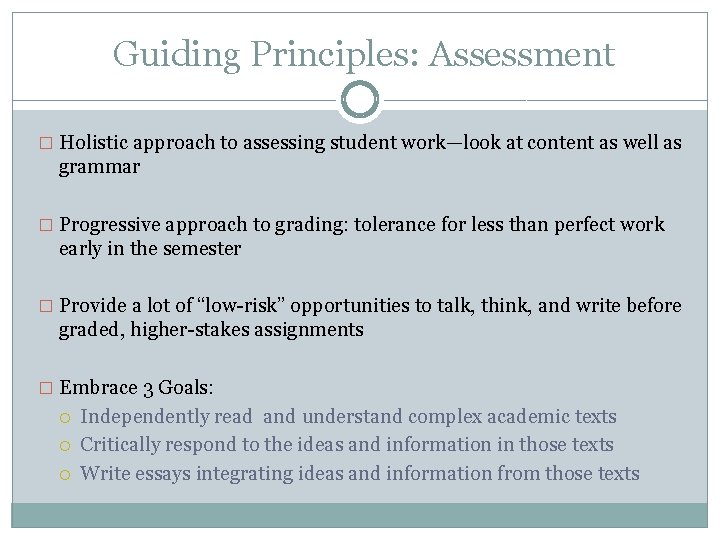 Guiding Principles: Assessment � Holistic approach to assessing student work—look at content as well