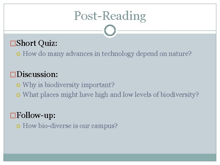 Post-Reading �Short Quiz: How do many advances in technology depend on nature? �Discussion: Why