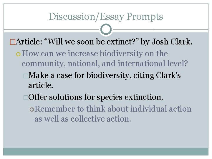 Discussion/Essay Prompts �Article: “Will we soon be extinct? ” by Josh Clark. How can