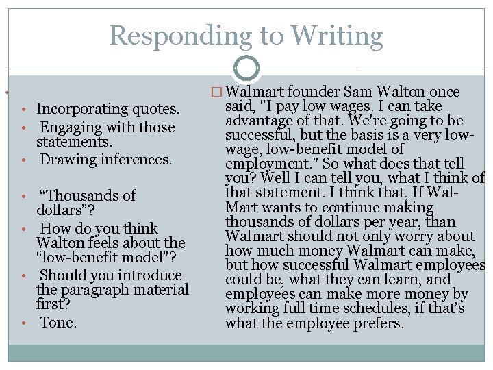 Responding to Writing • • Incorporating quotes. • Engaging with those statements. • Drawing