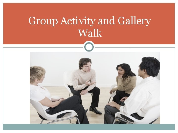 Group Activity and Gallery Walk 