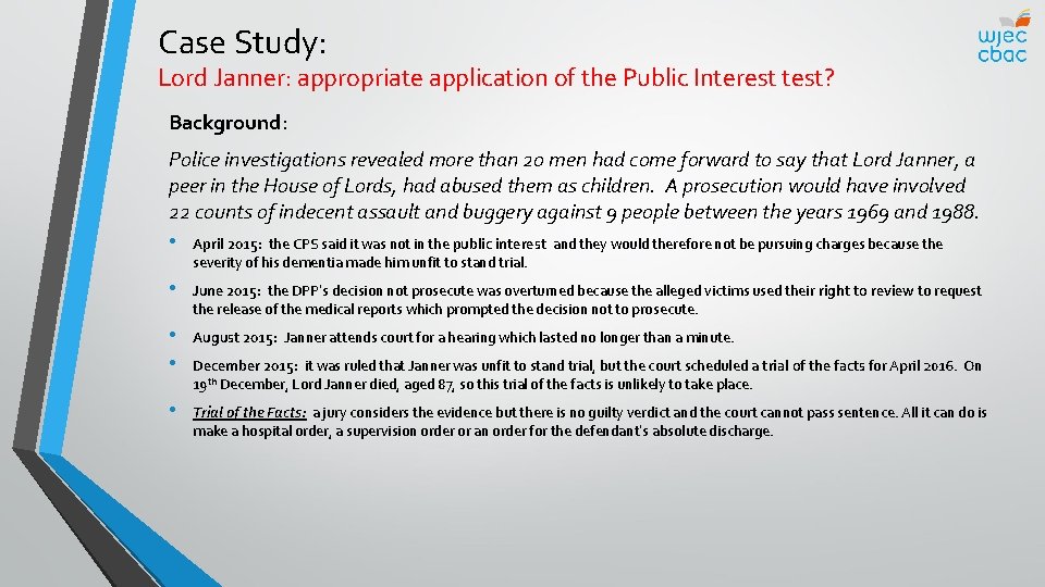 Case Study: Lord Janner: appropriate application of the Public Interest test? Background: Police investigations