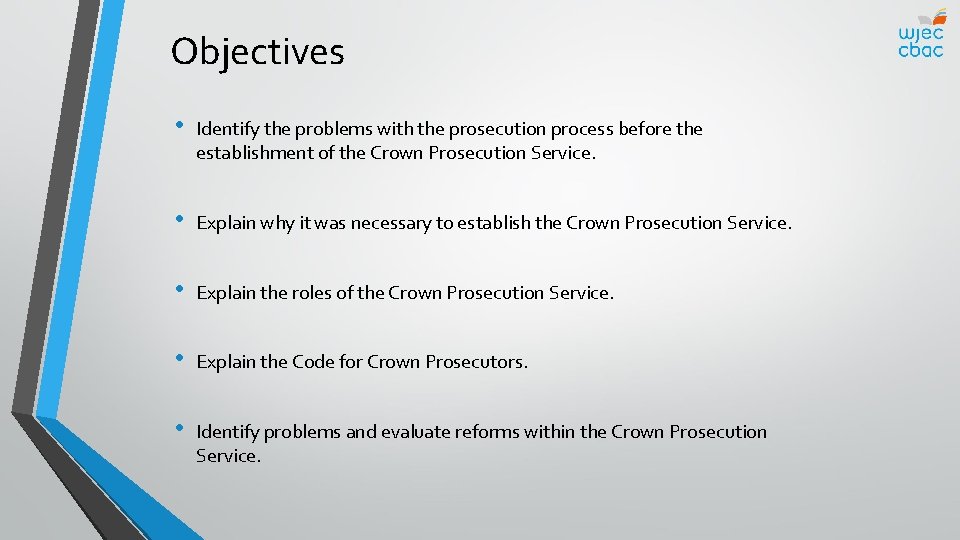 Objectives • Identify the problems with the prosecution process before the establishment of the