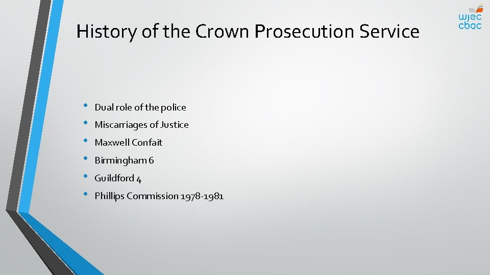 History of the Crown Prosecution Service • • • Dual role of the police