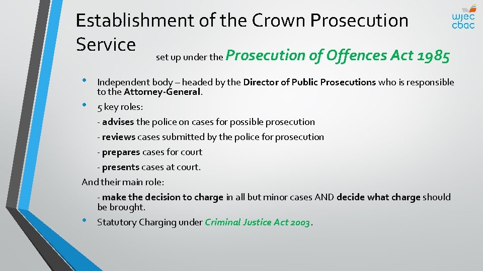 Establishment of the Crown Prosecution Service set up under the Prosecution of Offences Act