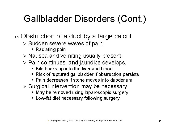 Gallbladder Disorders (Cont. ) Obstruction of a duct by a large calculi Sudden severe