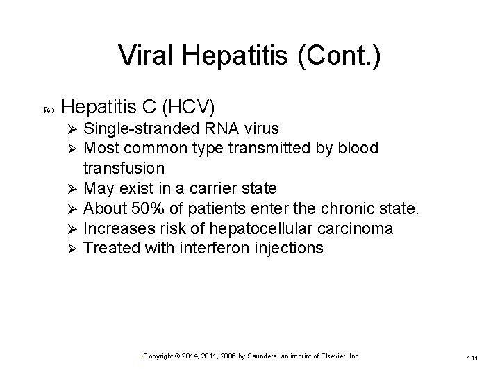 Viral Hepatitis (Cont. ) Hepatitis C (HCV) Single-stranded RNA virus Most common type transmitted