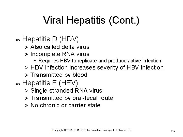 Viral Hepatitis (Cont. ) Hepatitis D (HDV) Also called delta virus Incomplete RNA virus