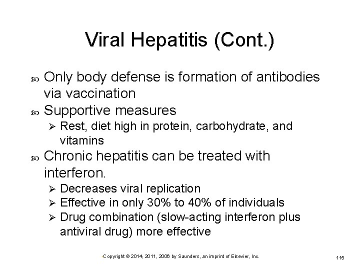 Viral Hepatitis (Cont. ) Only body defense is formation of antibodies via vaccination Supportive
