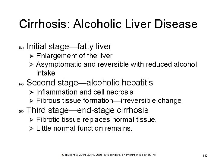 Cirrhosis: Alcoholic Liver Disease Initial stage—fatty liver Ø Ø Second stage—alcoholic hepatitis Ø Ø
