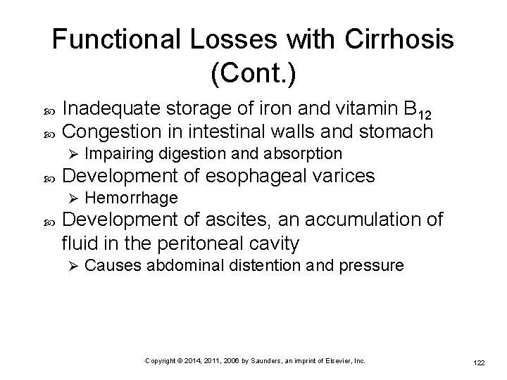Functional Losses with Cirrhosis (Cont. ) Inadequate storage of iron and vitamin B 12