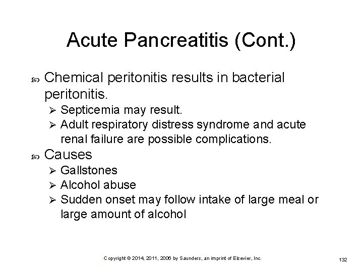 Acute Pancreatitis (Cont. ) Chemical peritonitis results in bacterial peritonitis. Ø Ø Septicemia may