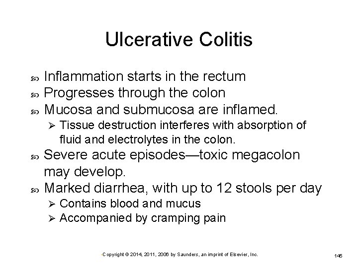 Ulcerative Colitis Inflammation starts in the rectum Progresses through the colon Mucosa and submucosa