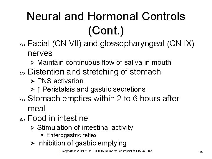 Neural and Hormonal Controls (Cont. ) Facial (CN VII) and glossopharyngeal (CN IX) nerves